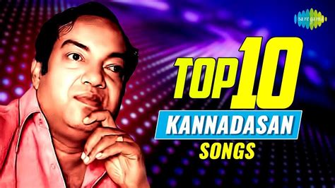 Top 10 Songs of Kannadasan .